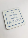 ‘I’d Rather Hug a Spinone’ Coaster