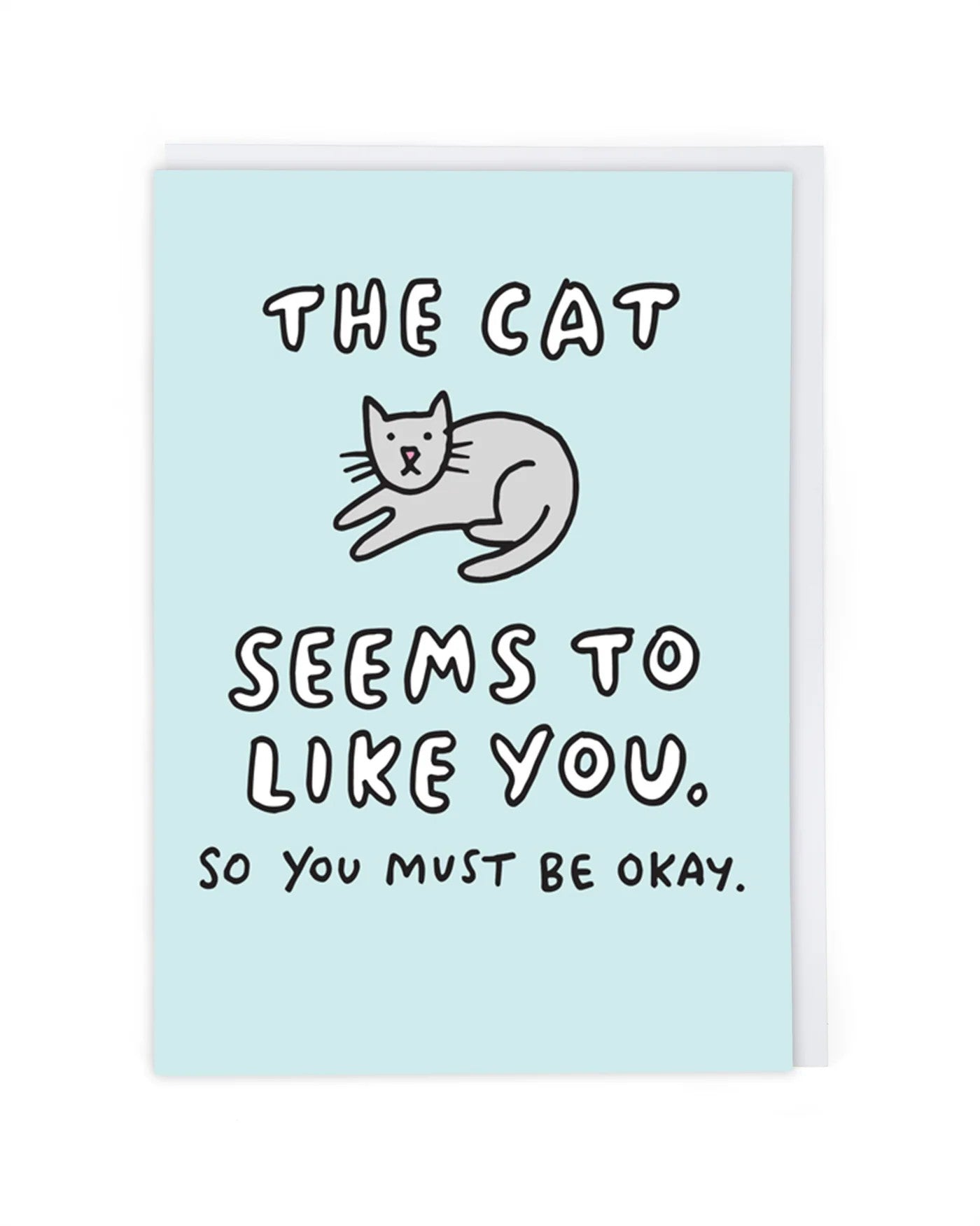 The Cat Likes You - Greeting Card
