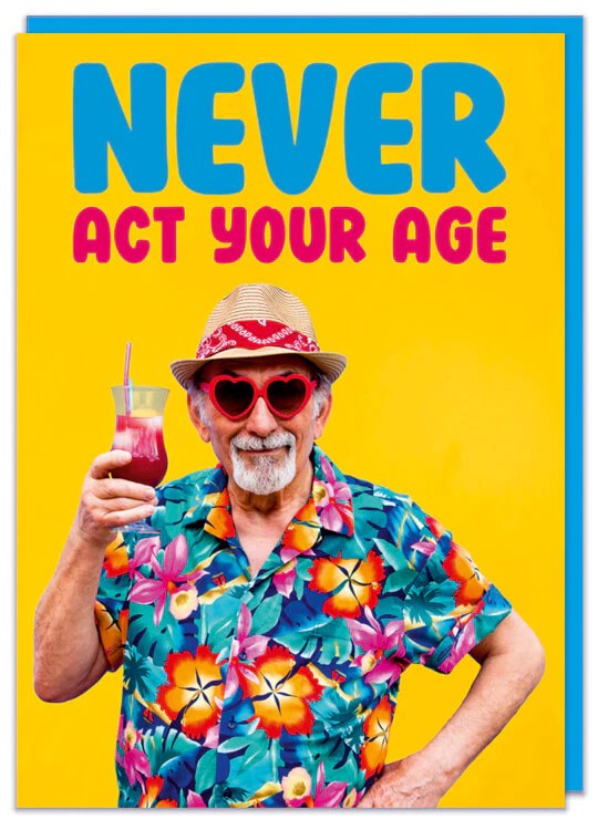 Never Act your Age - male